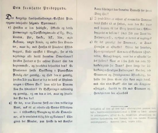 The Royal Agricultural Society in 1798 and 1804 set a prize for: "Forest Research with Consideration for the Shipbuilding of the Danish Navy".