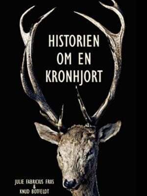 Historien Om En Kronhjort Julie Fabricius Friis Knud Botfeldt